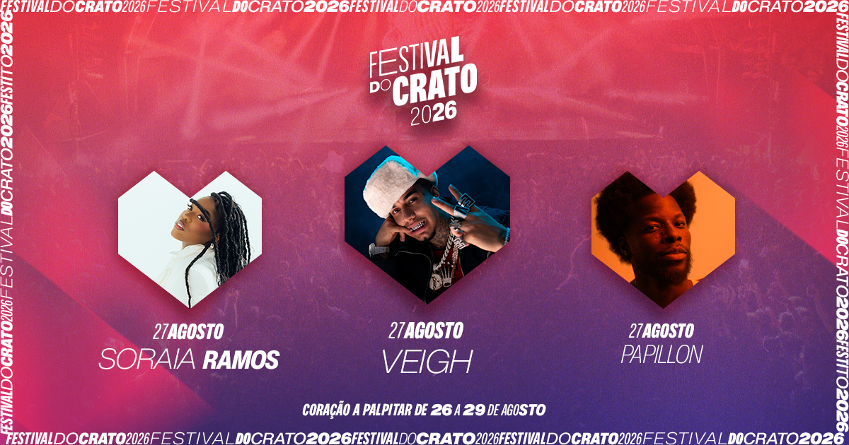Veigh, Papillon e Soraia Ramos confirmados no Festival do Crato 2026